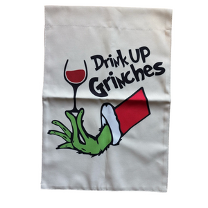 🍷 Drink Up Grinches 💚 Garden Flag